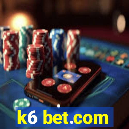 k6 bet.com