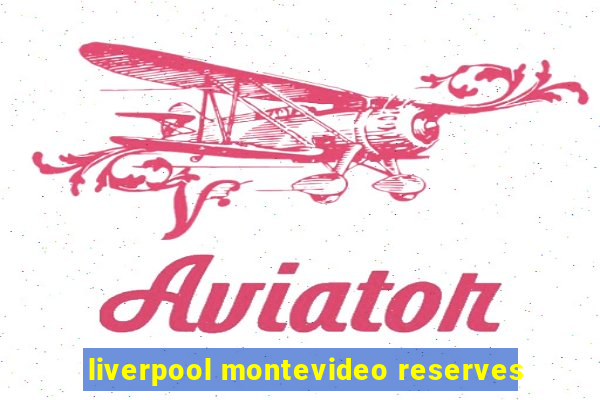 liverpool montevideo reserves