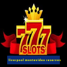 liverpool montevideo reserves