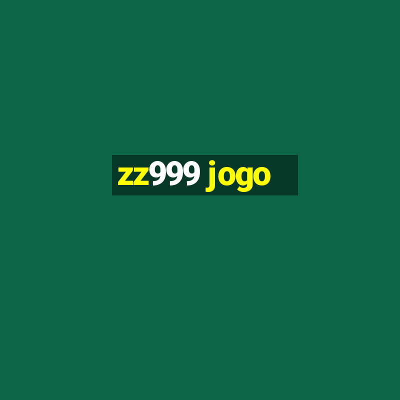 zz999 jogo