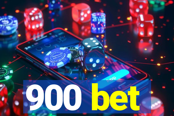 900 bet