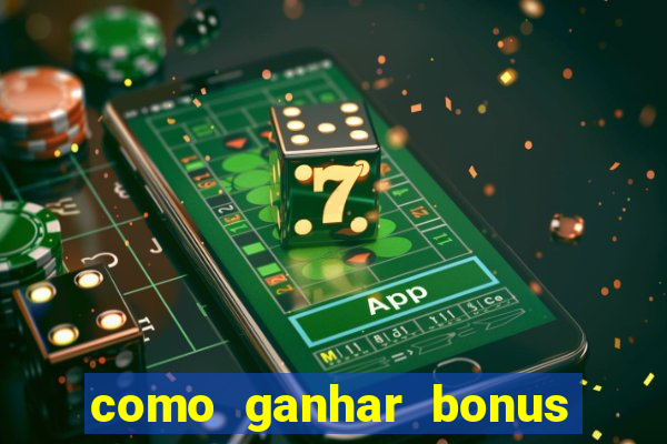 como ganhar bonus no estrela bet