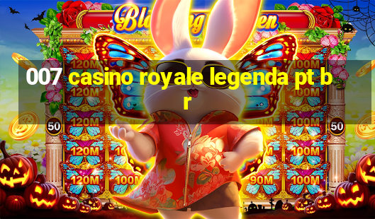 007 casino royale legenda pt br