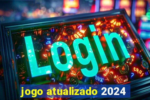 jogo atualizado 2024