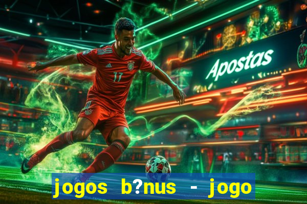 jogos b?nus - jogo de dados