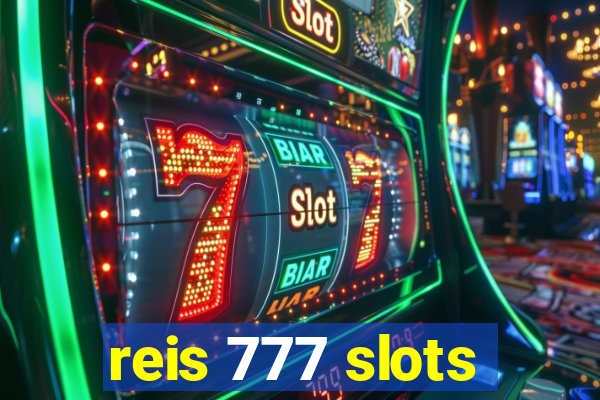 reis 777 slots