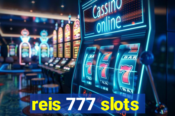 reis 777 slots