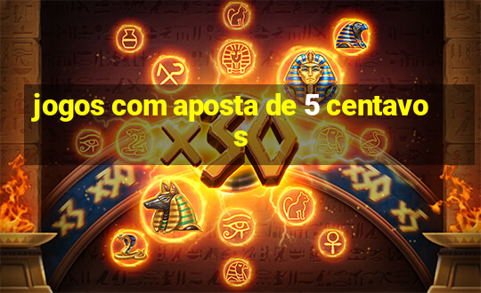 jogos com aposta de 5 centavos