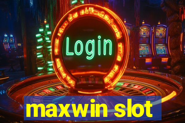 maxwin slot