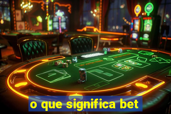 o que significa bet