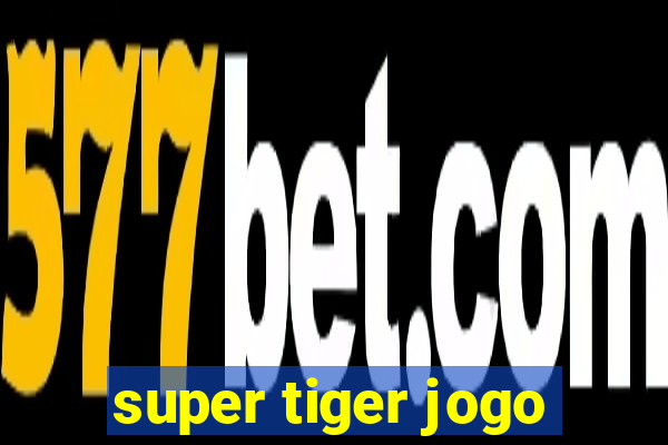 super tiger jogo