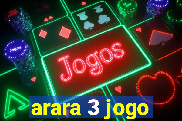 arara 3 jogo