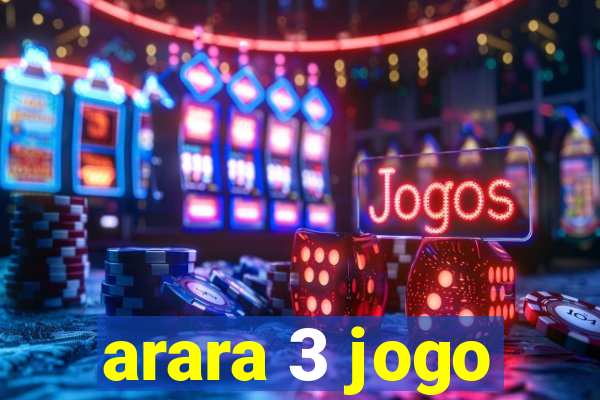 arara 3 jogo