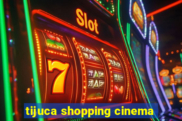 tijuca shopping cinema