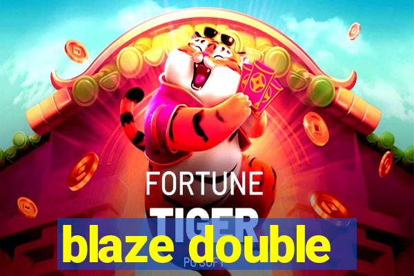 blaze double