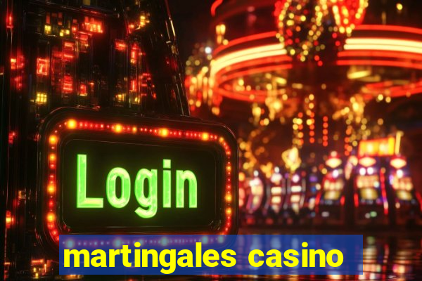 martingales casino