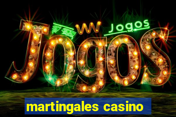 martingales casino