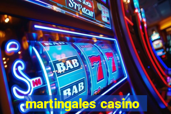 martingales casino