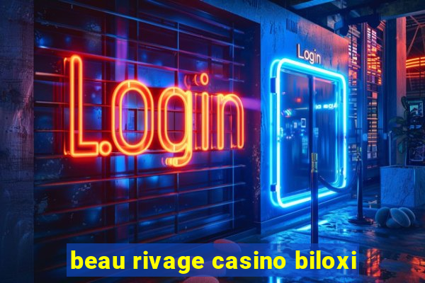 beau rivage casino biloxi