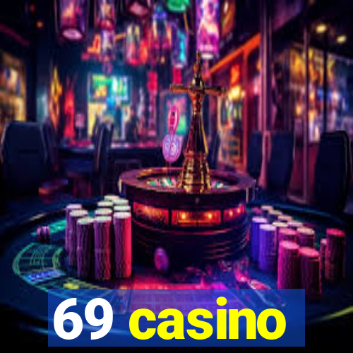 69 casino