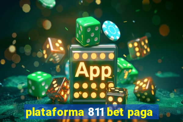 plataforma 811 bet paga