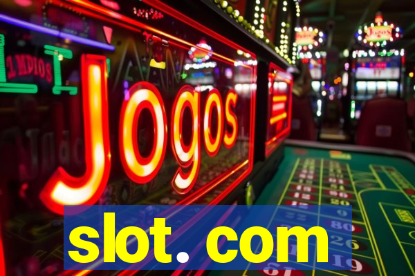 slot. com