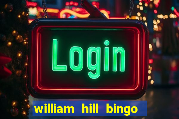 william hill bingo promotional code