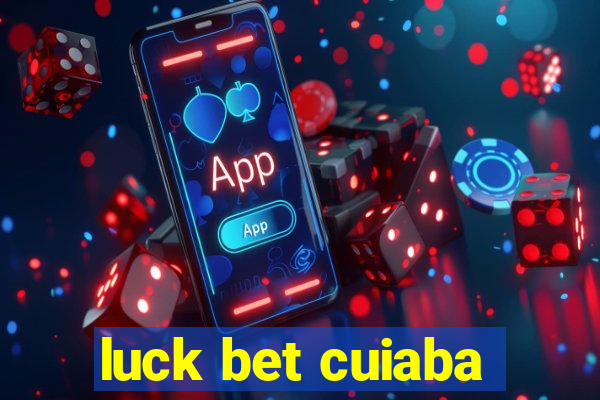 luck bet cuiaba