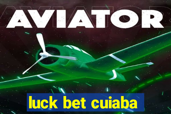 luck bet cuiaba