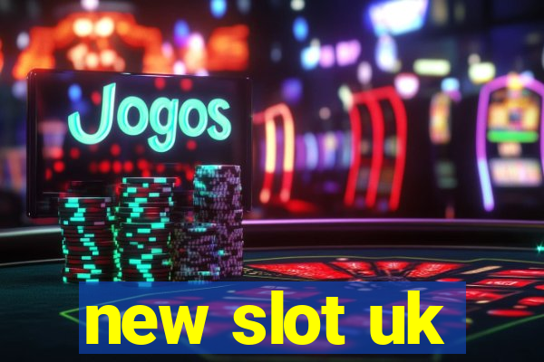 new slot uk