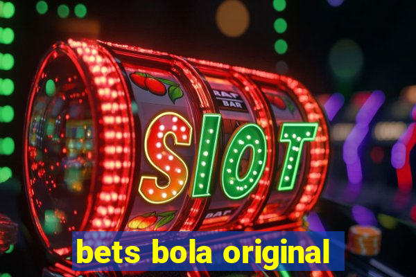 bets bola original