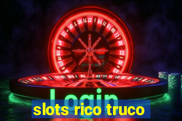 slots rico truco