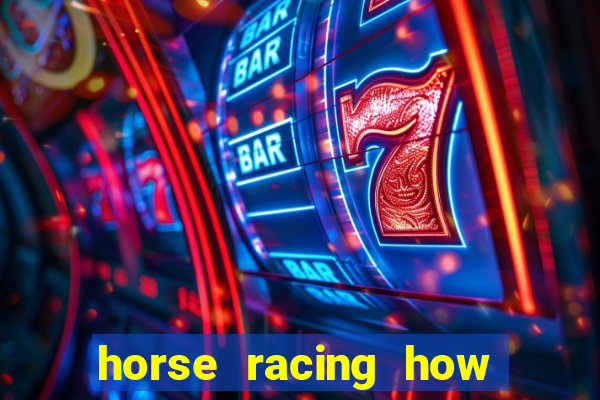 horse racing how to bet