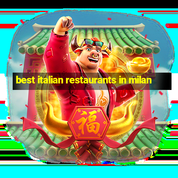 best italian restaurants in milan