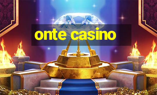 onte casino