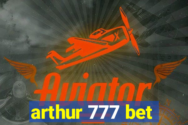 arthur 777 bet