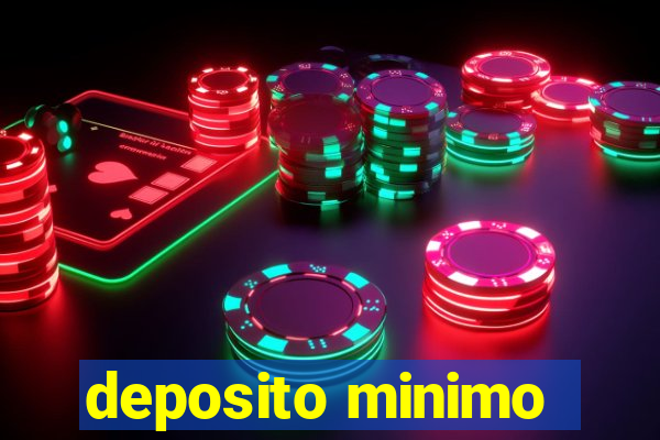 deposito minimo