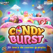 20 tours de casino gratuits