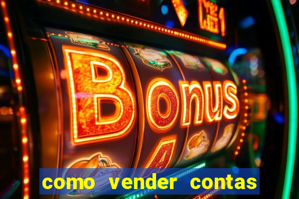 como vender contas de jogos mobile