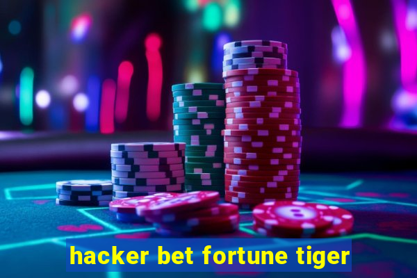 hacker bet fortune tiger