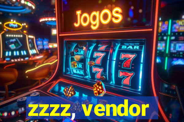 zzzz, vendor