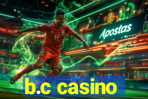 b.c casino