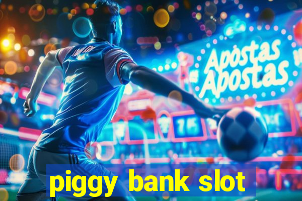 piggy bank slot