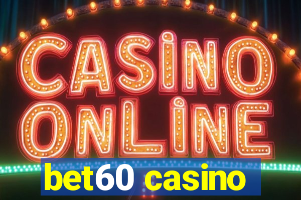 bet60 casino