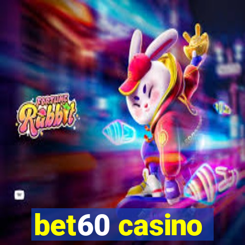 bet60 casino