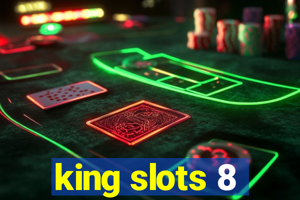 king slots 8