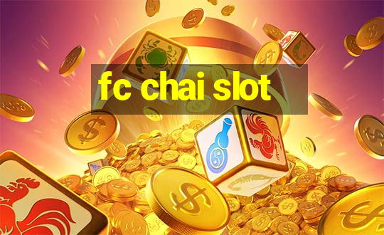 fc chai slot