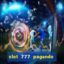 slot 777 pagando no cadastro