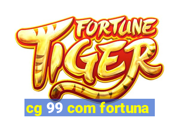 cg 99 com fortuna