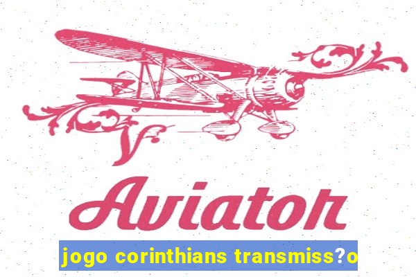 jogo corinthians transmiss?o